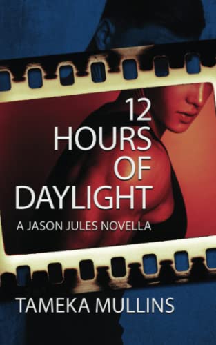 12 Hours of Daylight: A Jason Jules Novella