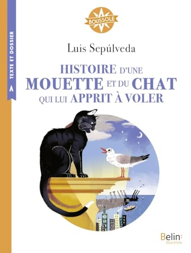 Histoire d'une mouette et du chat qui lui apprit à voler: Boussole Cycle 3