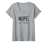 Nope Not Today Shirts