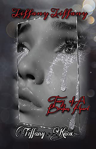 Tiffany Tiffany Book 3: Tears of A Broken Heart