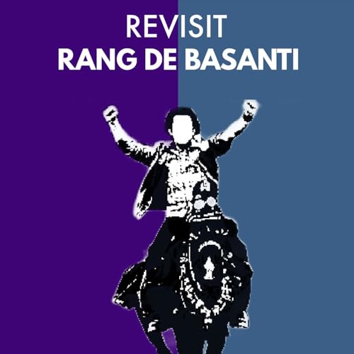 Episode 13 - Rang De Basanti (2006) [ft. Amruta Parker] cover art