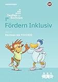Fördern Inklusiv: Heft 14: Rechnen bis 1 000 000: Denken und Rechnen: Heft 14: Rechnen bis zu einer Million: Denken und Rechnen