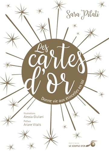 Les cartes d'or: Donne vie aux étincelles en toi ! Les cartes d'or: Donne vie aux étincelles en toi !