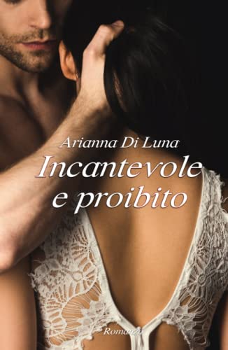Incantevole e proibito