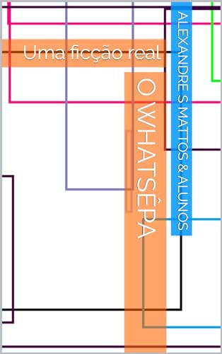 O WhatsÊpa: Uma ficção real