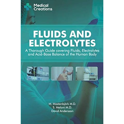 Fluids and Electrolytes: A Thorough Guide covering Fluids, Electrolytes and Acid-Base Balance of the Human Body Cover