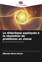 La didactique appliquée à la résolution de problèmes en classe 6205223406 Book Cover