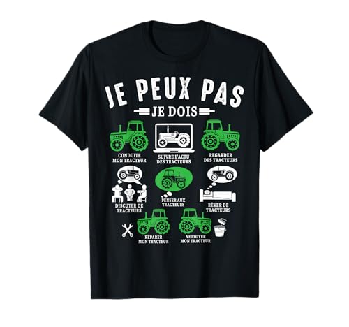 Je Peux pas je dois Tracteur Agriculteur éleveur Drôle T-Shirt