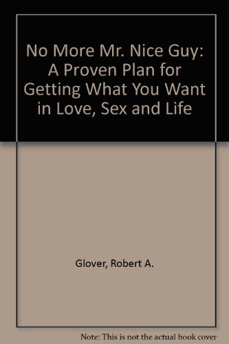 No More Mr. Nice Guy!: A Proven Plan for Gettin... 1586637444 Book Cover