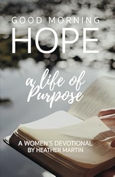 Paperback Good Morning Hope - A Life of Purpose Book