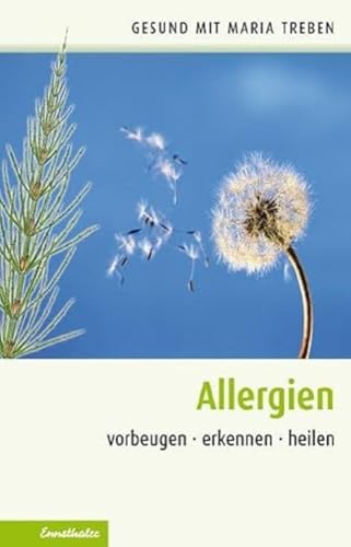Preisvergleich Produktbild Allergien: Vorbeugen - erkennen - heilen (Gesund mit Maria Treben)