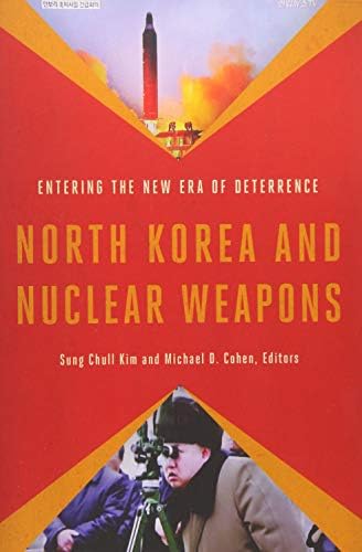 North Korea and Nuclear Weapons: Entering the New Era of Deterrence