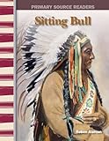Sitting Bull: Expanding & Preserving the Union (Primary Source Readers)
