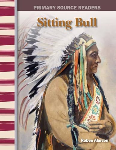 Sitting Bull: Expanding & Preserving the Union (Primary Source Readers)