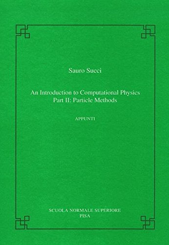 [An Introduction to Computational Physics: Particle Methods Part II] (By: Sauro Succi) [published: May, 2007]