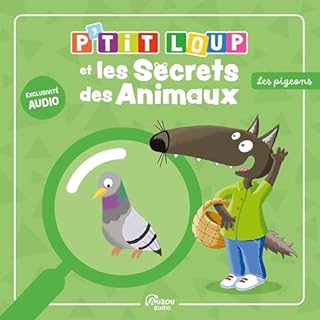 Page de couverture de P'tit Loup et les secrets des animaux - le pigeon