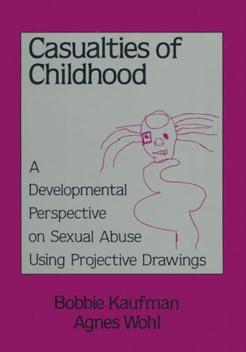 Casualties Of Childhood: A Developmental Perspective On Sexual Abuse Using Projective Drawings