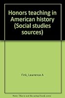 Honors teaching in American history (Social studies sources) B0006BWKGK Book Cover