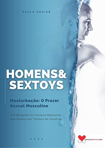 Homens & Sextoys: Um Mergulho no Universo Masculino dos Sextoys em Tempos de Covid-19