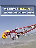 Windsurfing Freestyle JWA Pro Tour 2018-2019