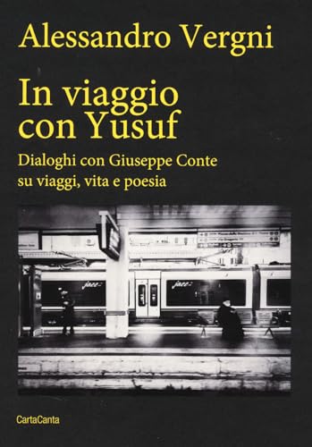 In viaggio con Yusuf. Dialoghi con Giuseppe Conte su viaggi, vita e poesia