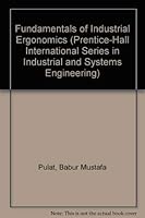 Fundamentals of Industrial Ergonomics (Prentice-Hall International Series in Industrial and Systems Engineering) 0133453642 Book Cover