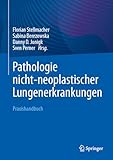 Pathologie nicht-neoplastischer Lungenerkrankungen: Praxishandbuch