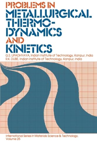 Problems in Metallurgical Thermodynamics and Kinetics: International Series on Materials Science and Technology