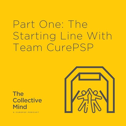 S2 Ep4: Part One: The Starting Line With Team CurePSP