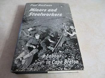 Hardcover Miners and steelworkers: Labour in Cape Breton Book