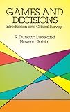 Games and Decisions: Introduction and Critical Survey (Dover Books on Mathematics)