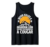 Funny Never Killed A Mountain Lion But I've Choked A Cougar Tank Top