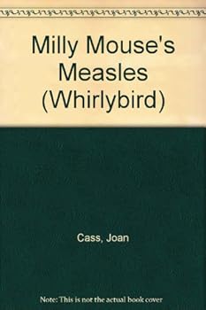 Hardcover Milly Mouse's Measles (Whirlybird) Book