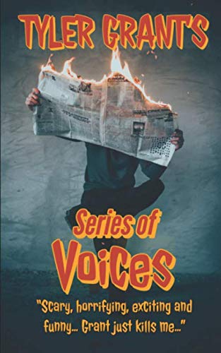 Tyler Grant's Series of Voices: a collection of horror short stories, novellas, and novels