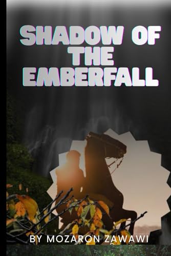 Shadow of the Emberfall: A Tale of Shadows, Magic, and Destiny