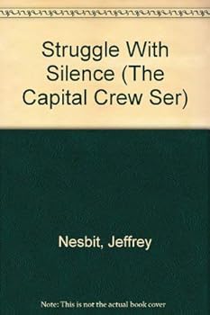Struggle With Silence (The Capital Crew Ser) - Book #4 of the Capital Crew