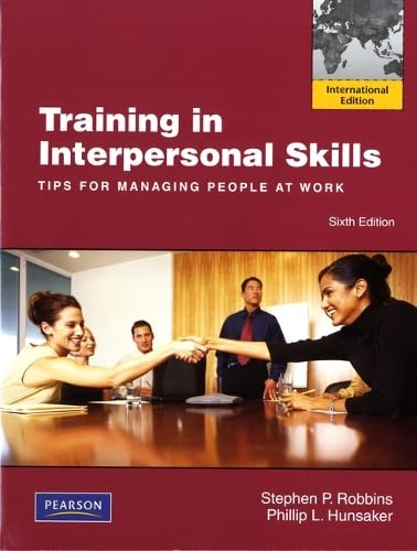 Training in Interpersonal Skills:TIPS for Managing People at Work: International Edition