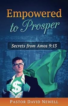 Paperback Empowered to Propser: Secrets from Amos 9:13 Book