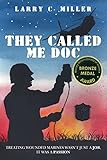 They Called Me Doc: Treating Wounded Marines Wasn't Just A Job, It Was A Passion