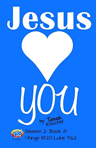 Jesus Loves YOU: 1 Kings 18:20-Luke 9:62