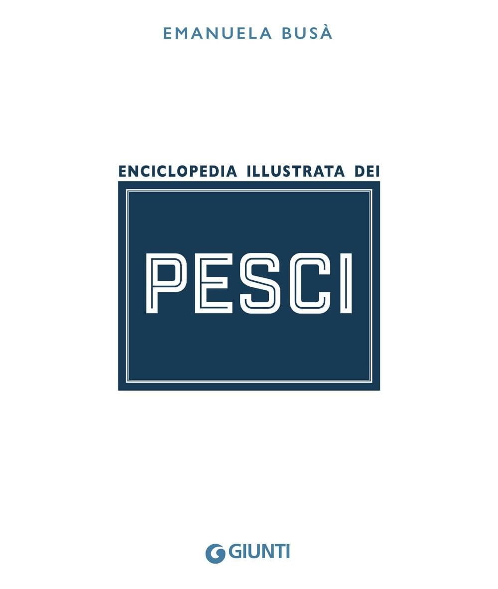 L'enciclopedia dei pesci. Ediz. a colori