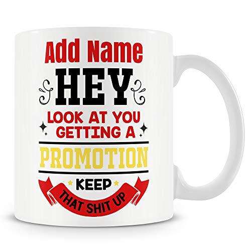 Work Promotion Personalised Mug Gift - Hey Look at You Getting A ...