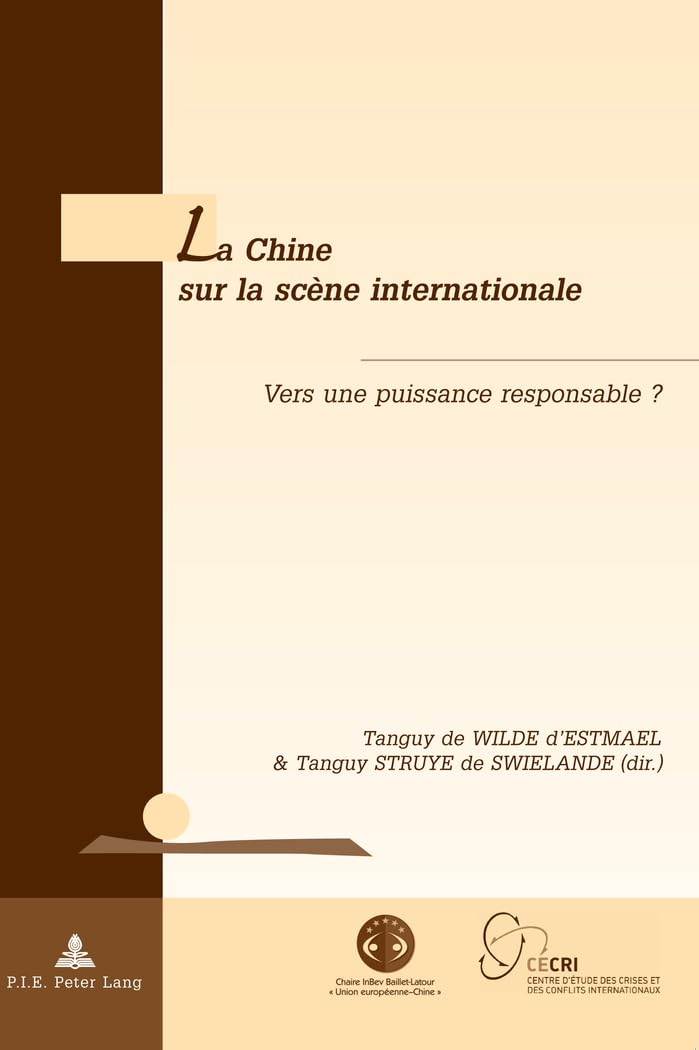 La Chine sur la scène internationale: Vers une puissance responsable ? (Géopolitique et résolution des conflits / Geopolitics and Conflict Resolution) (French Edition)