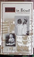Born in Beruit: A Priesthood 0976754908 Book Cover