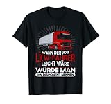 Lustiger LKW-Fahrer Spruch Trucker Humor Herren T-Shirt