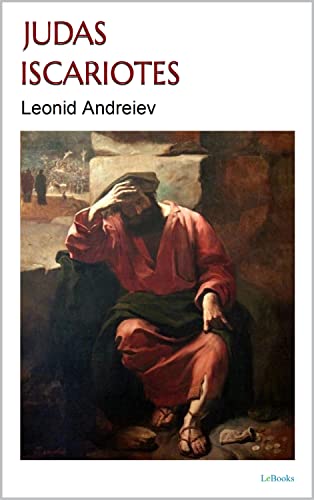 JUDAS ISCARIOTES: Leonid Andreiev