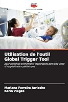 Utilisation de l'outil Global Trigger Tool (French Edition) 6200723931 Book Cover