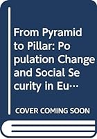 From Pyramid to Pillar: Population Change and Social Security in Europe 9221064972 Book Cover