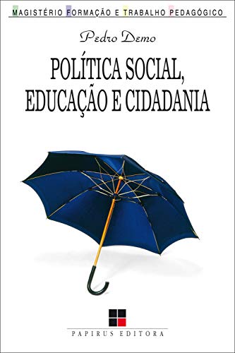 Política social, educação e cidadania (Coleção Magistério--formação e trabalho pedagógico)