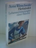 Anna Wimschneider: Herbstmilch - Lebenserinnerungen einer Bäuerin - Anna Wimschneider 